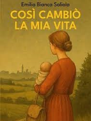 “COSI’ CAMBIO’ LA MIA VITA”: IL NUOVO LIBRO DI EMILIA BIANCA SALIOLA